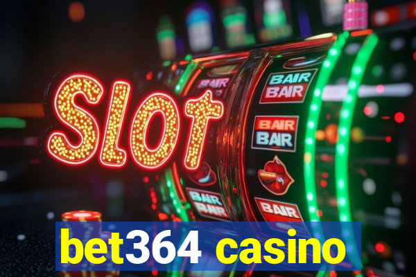 bet364 casino